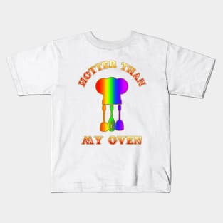 Hotter Than My Oven - Gay Cook Light Colors Kids T-Shirt